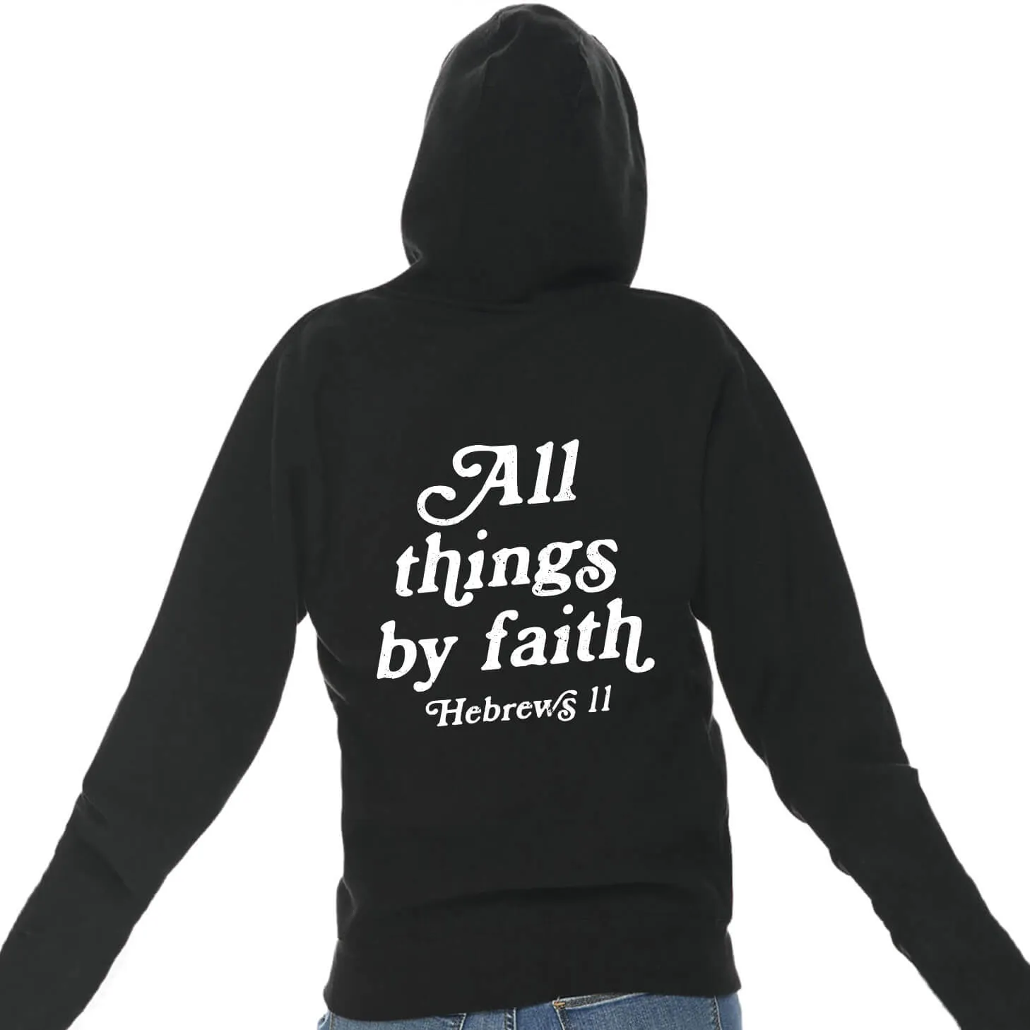 All Things By Faith Hebrews 11 Full Zip Sweatshirt Hoodie