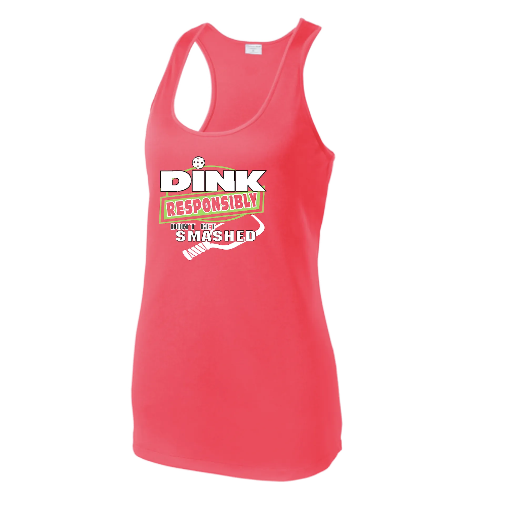 Dink Responsibly Don't Get Smashed | Women’s Racerback Tank | 100% Polyester