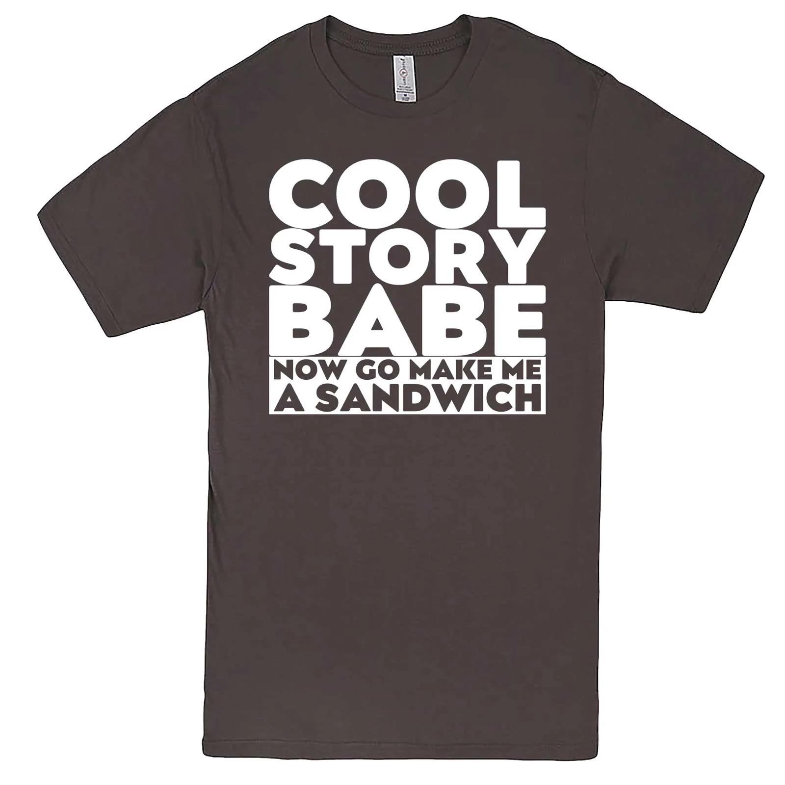 "Cool Story Babe Now Go Make Me a Sandwich" men's t-shirt