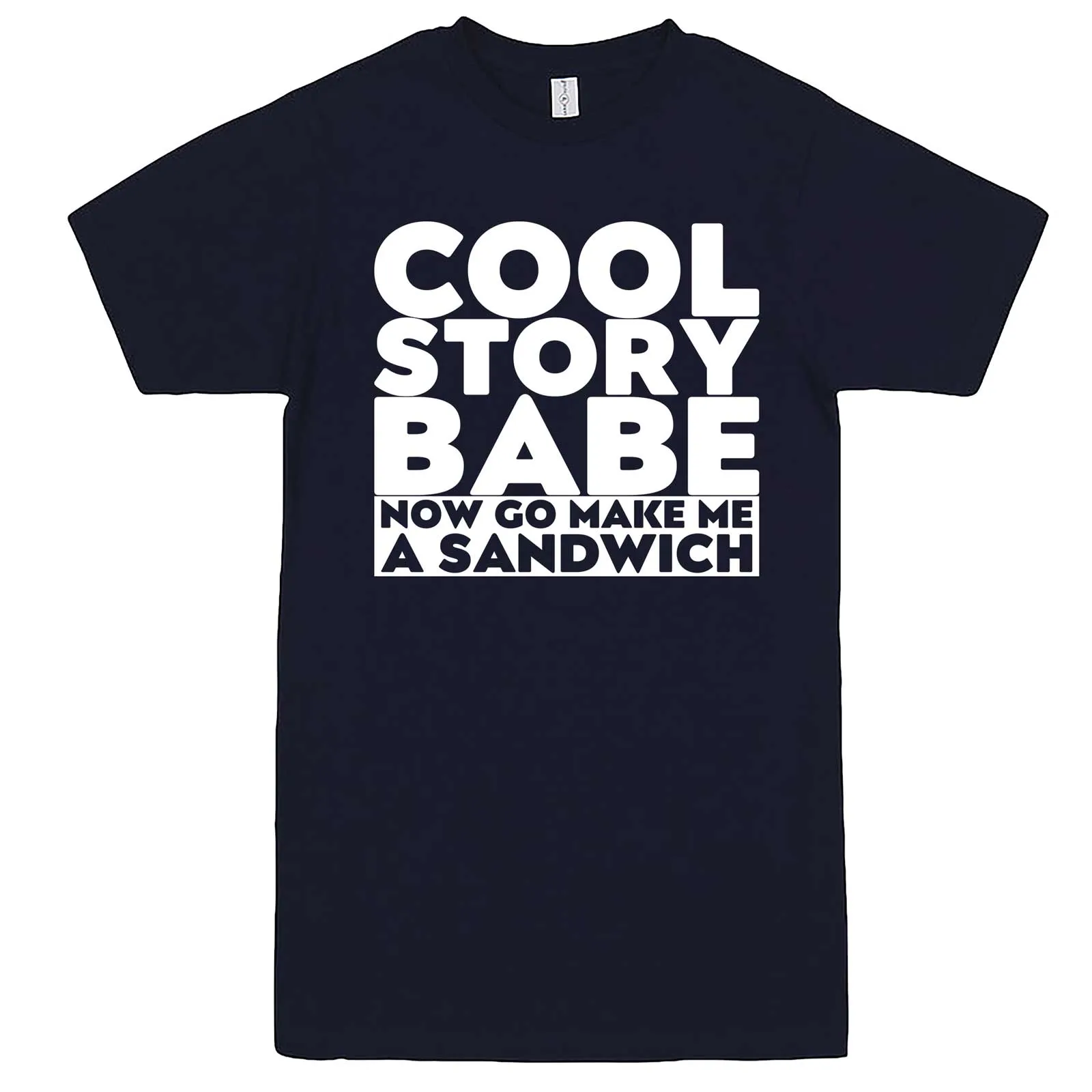 "Cool Story Babe Now Go Make Me a Sandwich" men's t-shirt