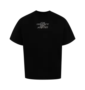 "I'M PERFECT YOU ADJUST" T-SHIRT (MENS)