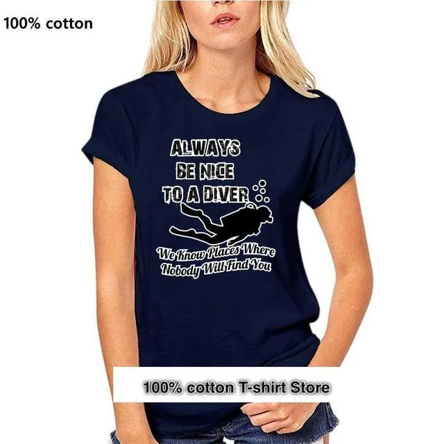 Scuba diving T-Shirt for Women | Always Be Nice To A Diver