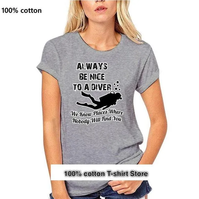 Scuba diving T-Shirt for Women | Always Be Nice To A Diver